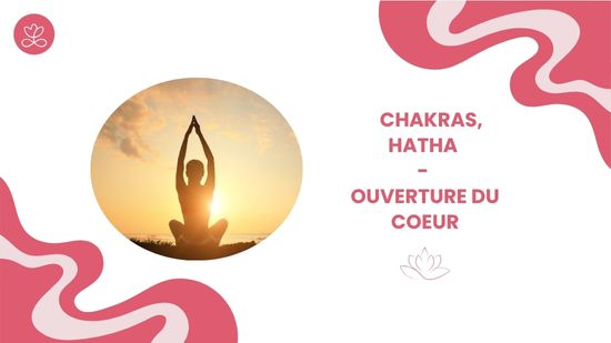 17. Chakras, Hatha - Ouverture du coeur avec Aline Rakotoson Babelon